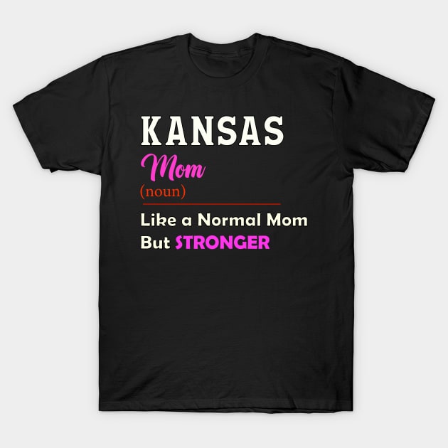 Kansas Stronger Mom T-Shirt by QinoDesign